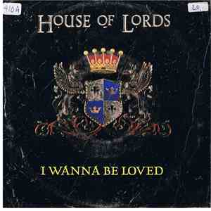 House Of Lords - I Wanna Be Loved