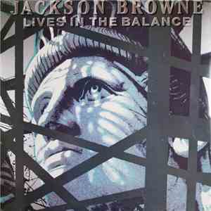 Jackson Browne - Lives In The Balance