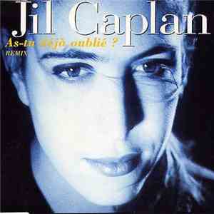 Jil Caplan - As-Tu Déjà Oublié?