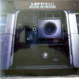 Leftfield - Release The Pressure