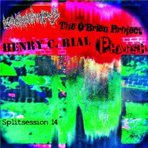 Leichenschmaus / The O'Brien Project / Henry C. Rial / Pharsh - Splitsessio ...