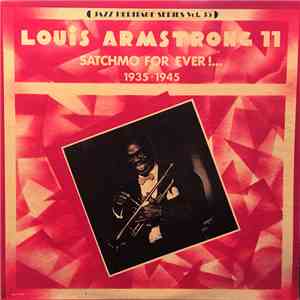 Louis Armstrong - Louis Armstrong 11 Satchmo For Ever!... (1935-1945)