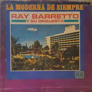 Ray Barretto Y Su Orquesta - La Moderna De Siempre
