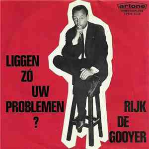 Rijk de Gooyer - Liggen Zó Uw Problemen?