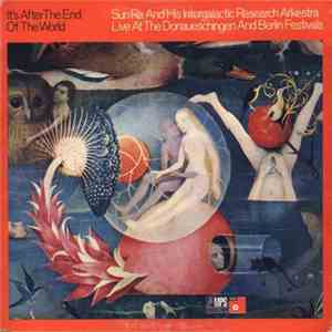 Sun Ra And His Intergalactic Research Arkestra - It's After The End Of The  ...
