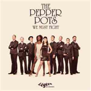 The Pepper Pots - We Must Fight