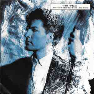 Tim Finn - No Thunder, No Fire, No Rain