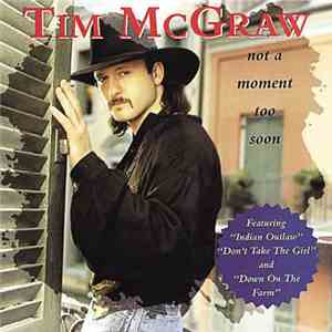 Tim McGraw - Not A Moment Too Soon