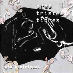 Tres Tristes Tigres - Guia Espiritual
