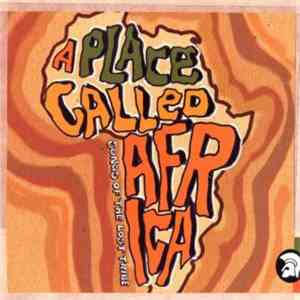 Various - A Place Called Africa - Songs Of The Lost Tribe