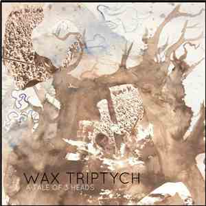 Wax Triptych - A Tale Of 3 Heads