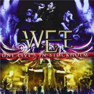 W.E.T. - One Live - In Stockholm