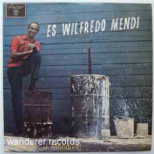 Wilfredo Mendi - Es Wilfredo Mendi