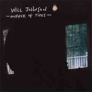 Will Johnson - Murder Of Tides