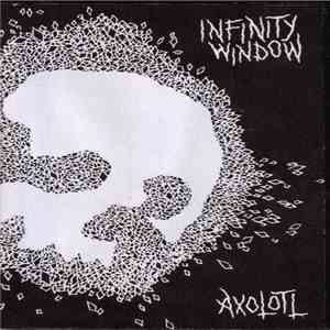 Axolotl / Infinity Window - Split