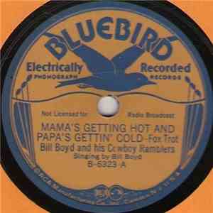 Bill Boyd And His Cowboy Ramblers - Mama's Getting Hot And Papa's Gettin' C ...