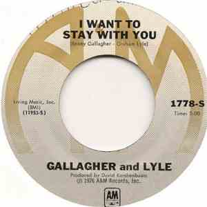 Gallagher & Lyle - I Want To Stay With You / Fifteen Summers