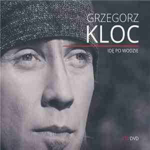 Grzegorz Kloc - Idę Po Wodzie
