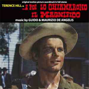 Guido & Maurizio De Angelis - ... E Poi Lo Chiamarono Il Magnifico (Original Soundtrack In Full Stereo)