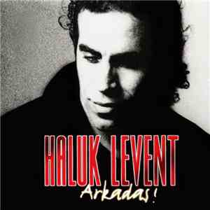 Haluk Levent - Arkadaş