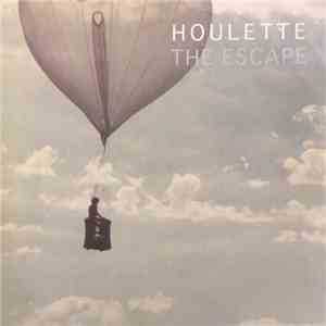 Houlette - The Escape