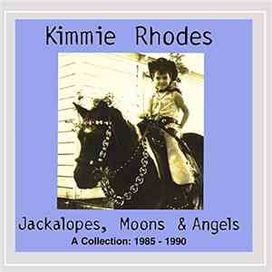 Kimmie Rhodes - Jackalopes, Moons And Angels