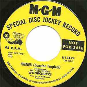Lee Hazlewood's Woodchucks - Frenesi (Cancion Tropical) / Muchacho