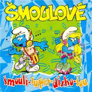 Šmoulové - Šmoulí-Super-Disko-Šou