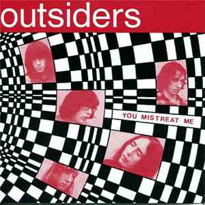 Outsiders - You Mistreat Me