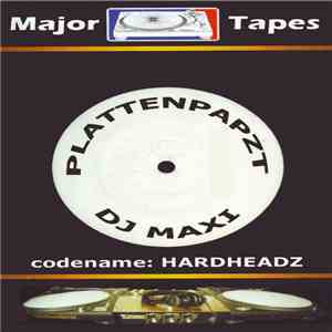 Plattenpapzt & DJ Maxi  - Codename: Hardheadz