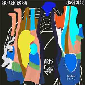 Richard Rossa, Rigopolar - Arps & Dubs