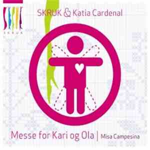 SKRUK & Katia Cardenal - Messe For Kari Og Ola - Misa Campesina