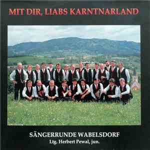 Sängerrunde Wabelsdorf - Mit Dir, Liabs Karntnarland