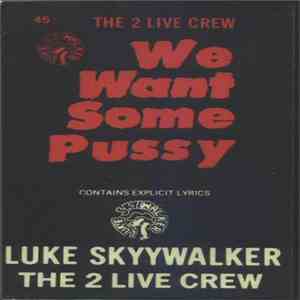 The 2 Live Crew - We Want Some Pussy