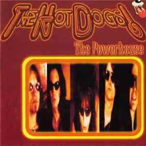 The Hot Dogs! - The Powerhouse