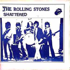 The Rolling Stones - Shattered