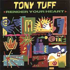 Tony Tuff - Render Your Heart
