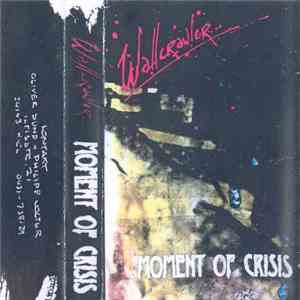 Wallcrawler - Moment Of Crisis