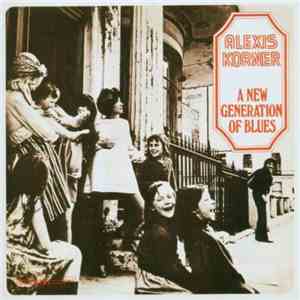 Alexis Korner - A New Generation Of Blues