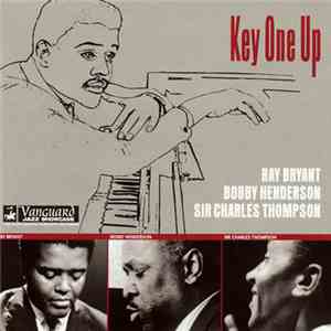 Bobby Henderson , Sir Charles Thompson Quartet, Ray Bryant, Jo Jones - Key One Up