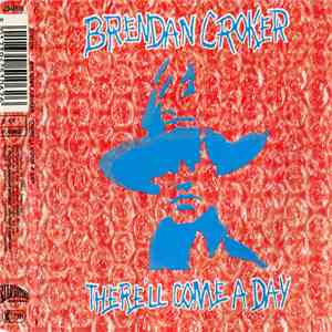 Brendan Croker - There'll Come A Day