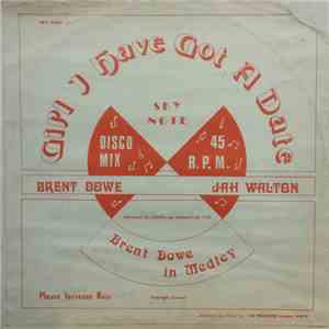 Brent Dowe & Jah Walton - Girl I've Got A Date