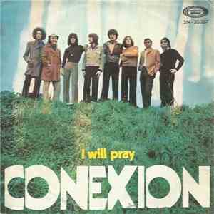 Conexion - I Will Pray