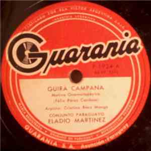 Conjunto Paraguayo Eladio Martínez - Güirá Campana / A La Virgen De Caacupé