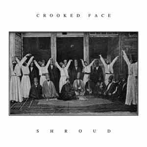 Crooked Face - Shroud