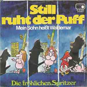 Die Fröhlichen Spritzer - Still Ruht Der Puff / Mein Sohn Heißt Waldemar