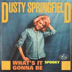 Dusty Springfield - What's It Gonna Be / Spooky
