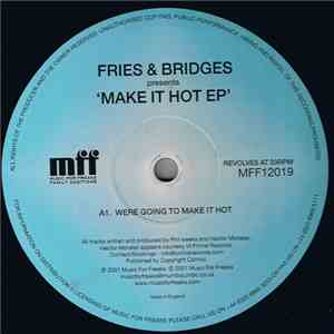 Fries & Bridges - Make It Hot EP