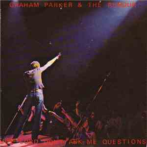 Graham Parker And The Rumour - Hey Lord, Don't Ask Me Questions