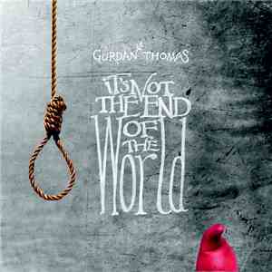Gurdan Thomas - It's Not The End Of The World
